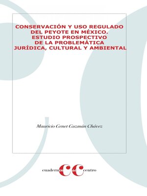 cover image of Conservación y uso regulado del peyote en México